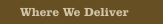 Where We Deliver